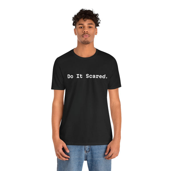 Do It Scared. – Inspirational Statement Tee
