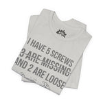 I Have 5 Screws… Don’t Try Me – Funny Statement Tee