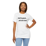 God Is Good… All the Time – Faith Statement Tee