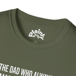 For the Dad Who Wants Nothing – Funny Father’s Day Tee
