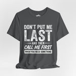 Don’t Put Me Last – Witty Statement Tee