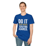 Do It Even When You’re Scared – Inspirational Statement Tee
