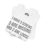 I Have 5 Screws… Don’t Try Me – Funny Statement Tee