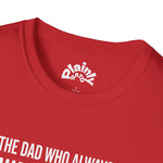 For the Dad Who Wants Nothing – Funny Father’s Day Tee