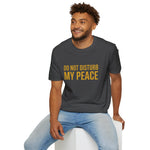 Do Not Disturb My Peace Unisex Tee — Bold Boundary Statement Shirt