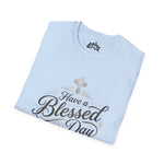 Have a Blessed Day on Purpose – Faith Statement Tee