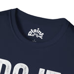 Do It Even When You’re Scared – Inspirational Statement Tee
