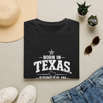 Born In Texas Forged In 107 Degrees Tee