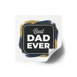 Best Dad Ever Sticker – 2” x 2” Statement Decal