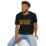 Do Not Disturb My Peace Unisex Tee — Bold Boundary Statement Shirt