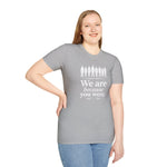 We Are Because You Were — Memorial Collection Tee