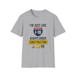 I’m Just Like I-10 — Always Under Construction Tee