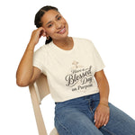 Have a Blessed Day on Purpose – Faith Statement Tee