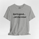 God Is Good… All the Time – Faith Statement Tee