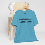 God Is Good… All the Time – Faith Statement Tee