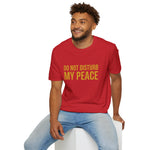 Do Not Disturb My Peace Unisex Tee — Bold Boundary Statement Shirt