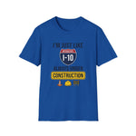 I’m Just Like I-10 — Always Under Construction Tee