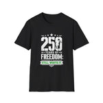 250 Years of Freedom: Still Worth It. Patriotic Tee