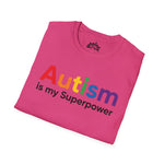 Autism Is My Superpower – Empowerment Statement Tee