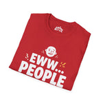 Eww People Unisex Tee — Funny Introvert Shirt, Sarcastic Statement Tee