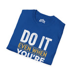 Do It Even When You’re Scared – Inspirational Statement Tee