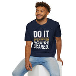 Do It Even When You’re Scared – Inspirational Statement Tee