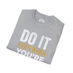 Do It Even When You’re Scared – Inspirational Statement Tee