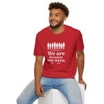 We Are Because You Were — Memorial Collection Tee