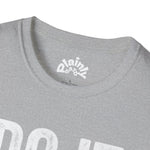Do It Even When You’re Scared – Inspirational Statement Tee