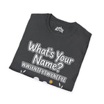 What’s Your Name? – IYKYK Statement Tee