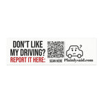 Don't Like My Driving? Report It Here Car Magnet — Funny Sarcastic Bumper Magnet | Plainly Said