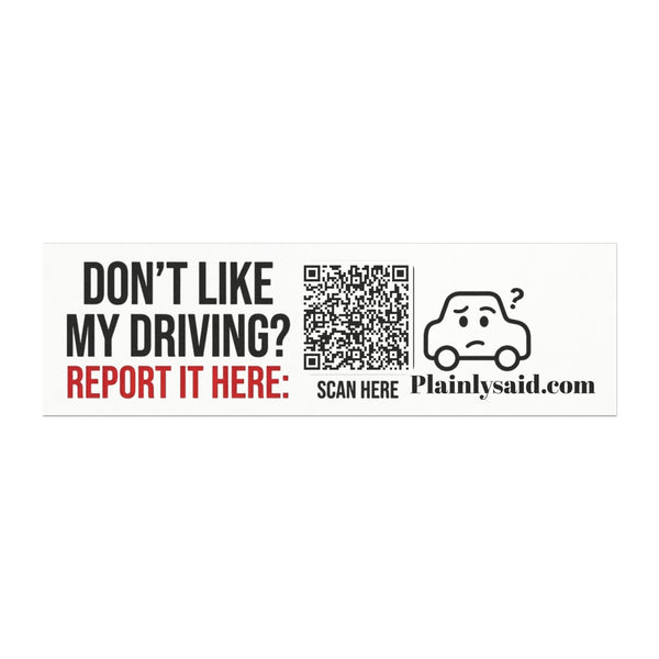 Don't Like My Driving? Report It Here Car Magnet — Funny Sarcastic Bumper Magnet | Plainly Said