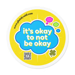 It's Okay To Not Be Okay — Plainly Said Sticker 🍀
