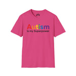Autism Is My Superpower – Empowerment Statement Tee