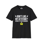Don't Like My Attitude? Report It to My Manager Unisex Tee — Funny Sarcastic Shirt | Plainly Sai