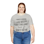 I Have 5 Screws… Don’t Try Me – Funny Statement Tee