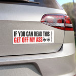 If You Can Read This Get Off My Ass Car Magnet — Funny Tailgating Bumper Magnet | Plainly Said