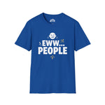 Eww People Unisex Tee — Funny Introvert Shirt, Sarcastic Statement Tee