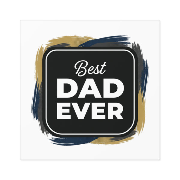 Best Dad Ever Sticker – 2” x 2” Statement Decal