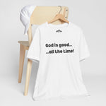 God Is Good… All the Time – Faith Statement Tee