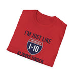 I’m Just Like I-10 — Always Under Construction Tee
