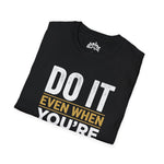 Do It Even When You’re Scared – Inspirational Statement Tee