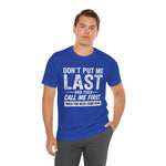 Don’t Put Me Last – Witty Statement Tee