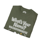 What’s Your Name? – IYKYK Statement Tee
