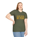 Do Not Disturb My Peace Unisex Tee — Bold Boundary Statement Shirt