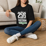 250 Years of Freedom: Still Worth It. Patriotic Tee