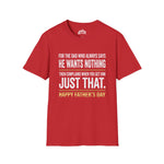 For the Dad Who Wants Nothing – Funny Father’s Day Tee