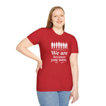 We Are Because You Were — Memorial Collection Tee