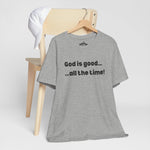 God Is Good… All the Time – Faith Statement Tee