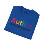 Autism Is My Superpower – Empowerment Statement Tee